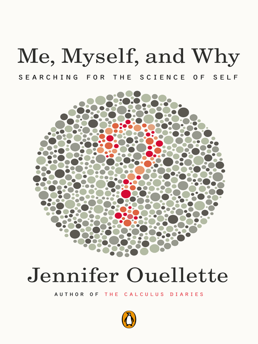 Title details for Me, Myself, and Why by Jennifer Ouellette - Available